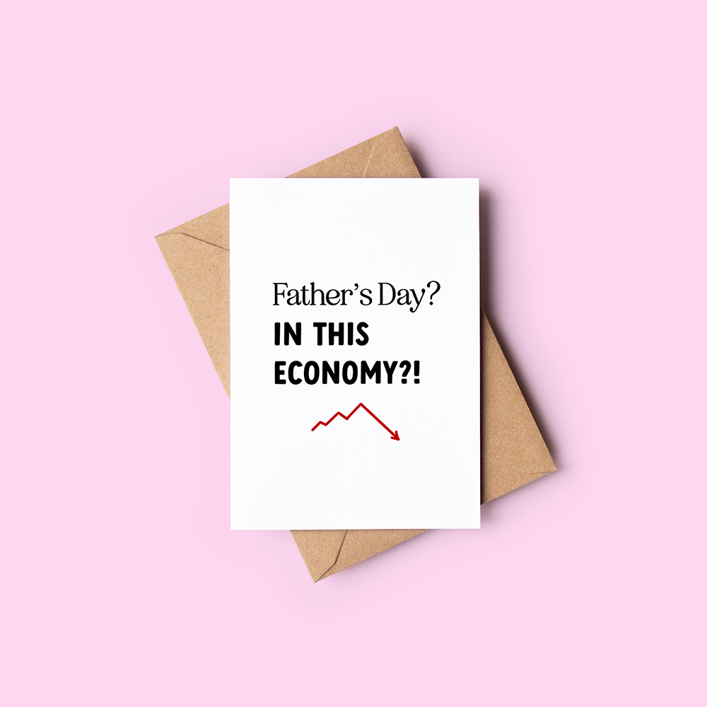 Father's Day? In this economy?! card