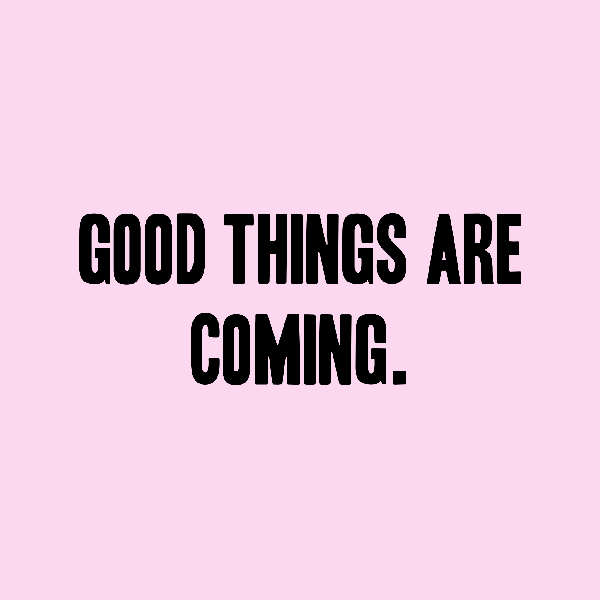Good things are coming Decal