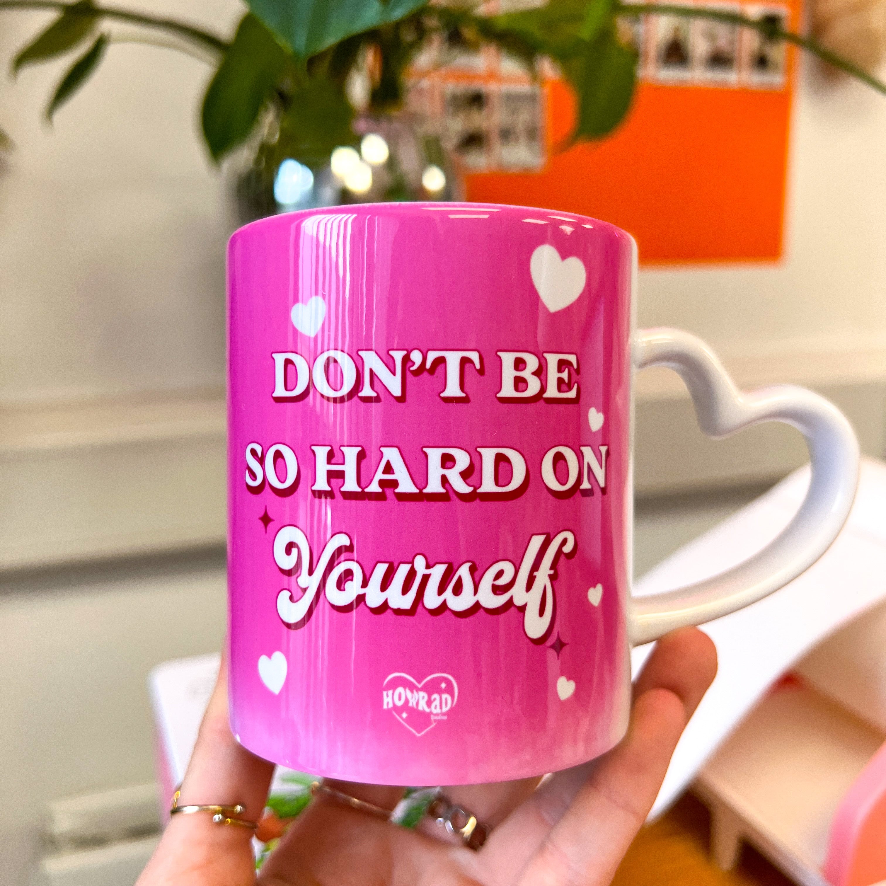 Don't be so hard on yourself faulty mug