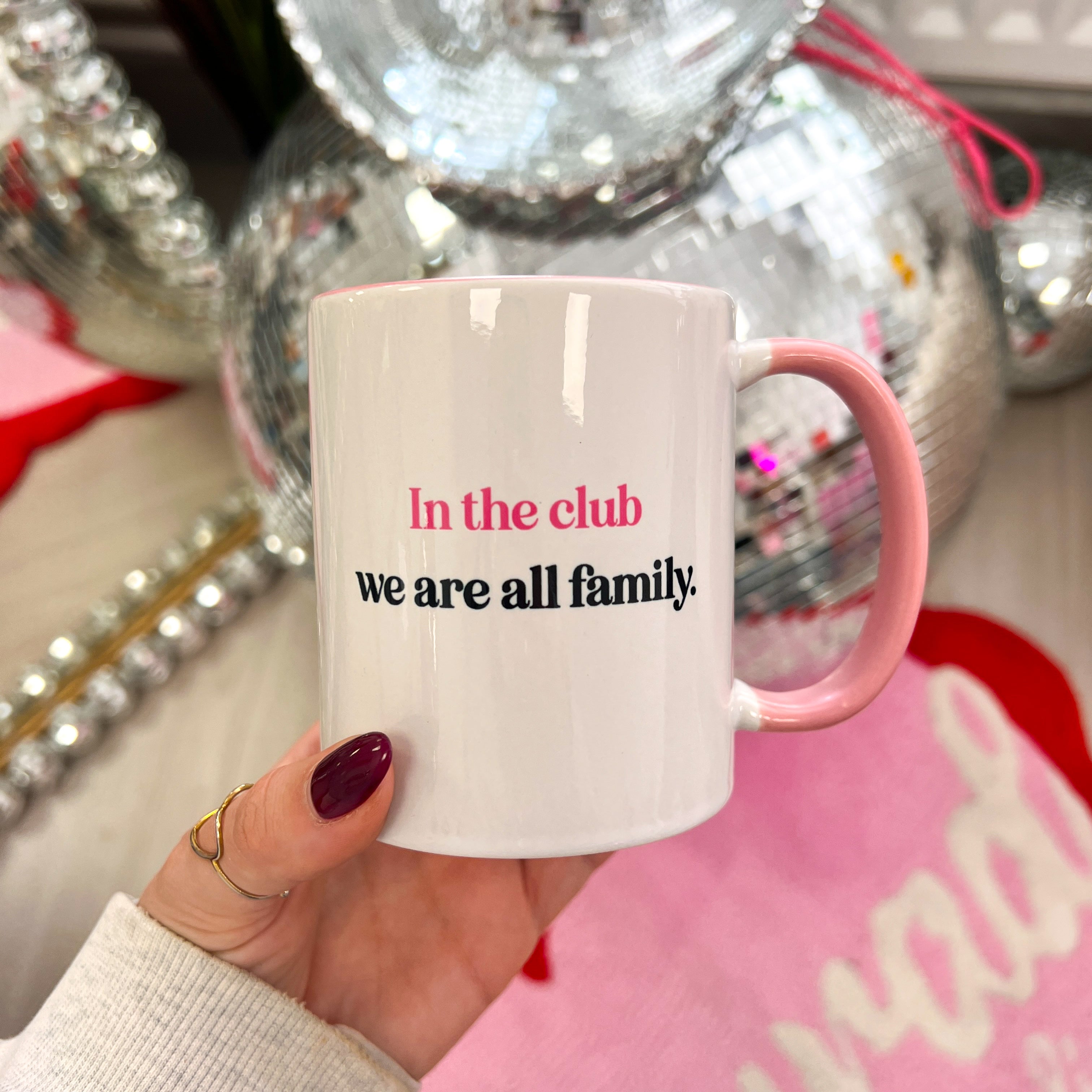 In the clurb we all fam mug