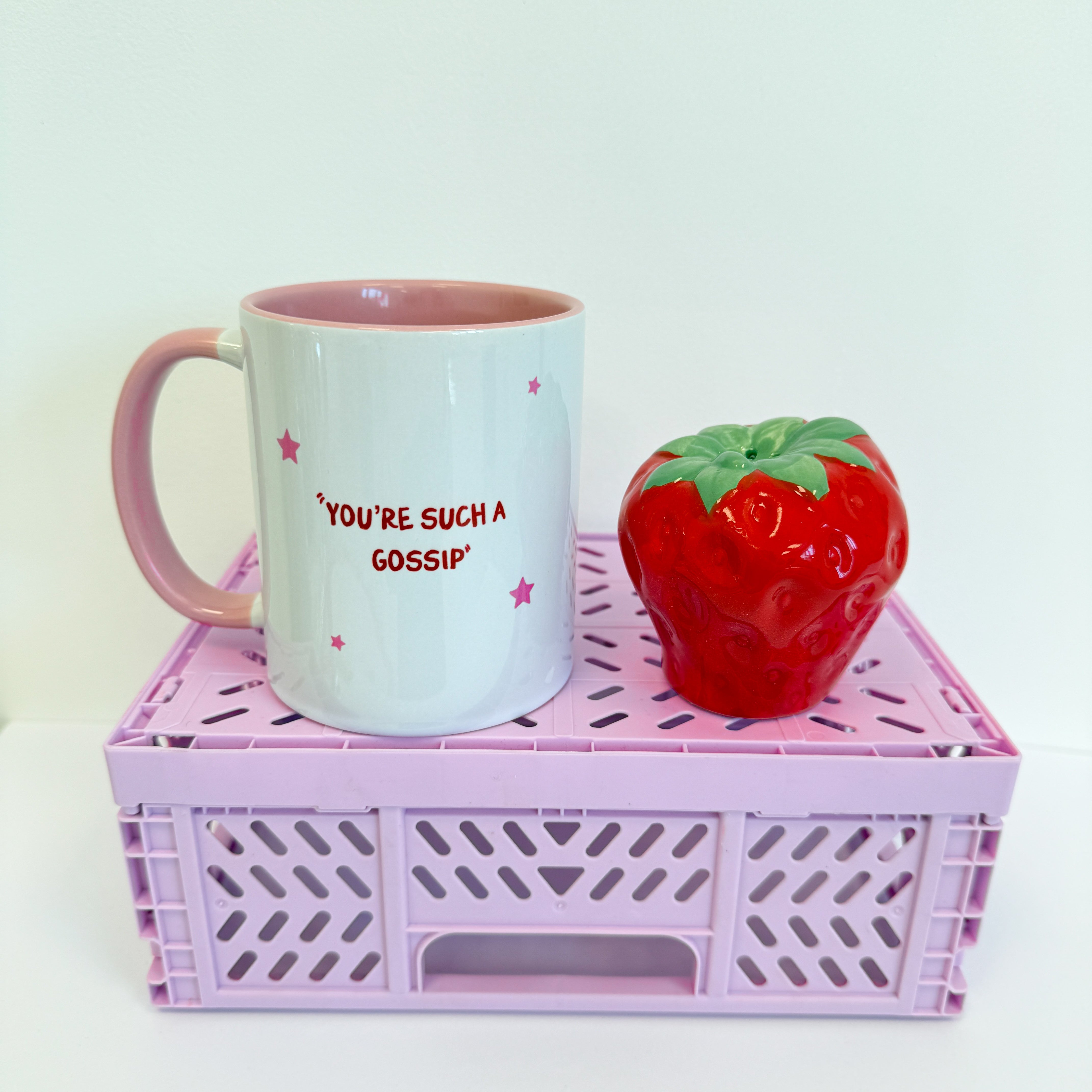 You're such a gossip mug
