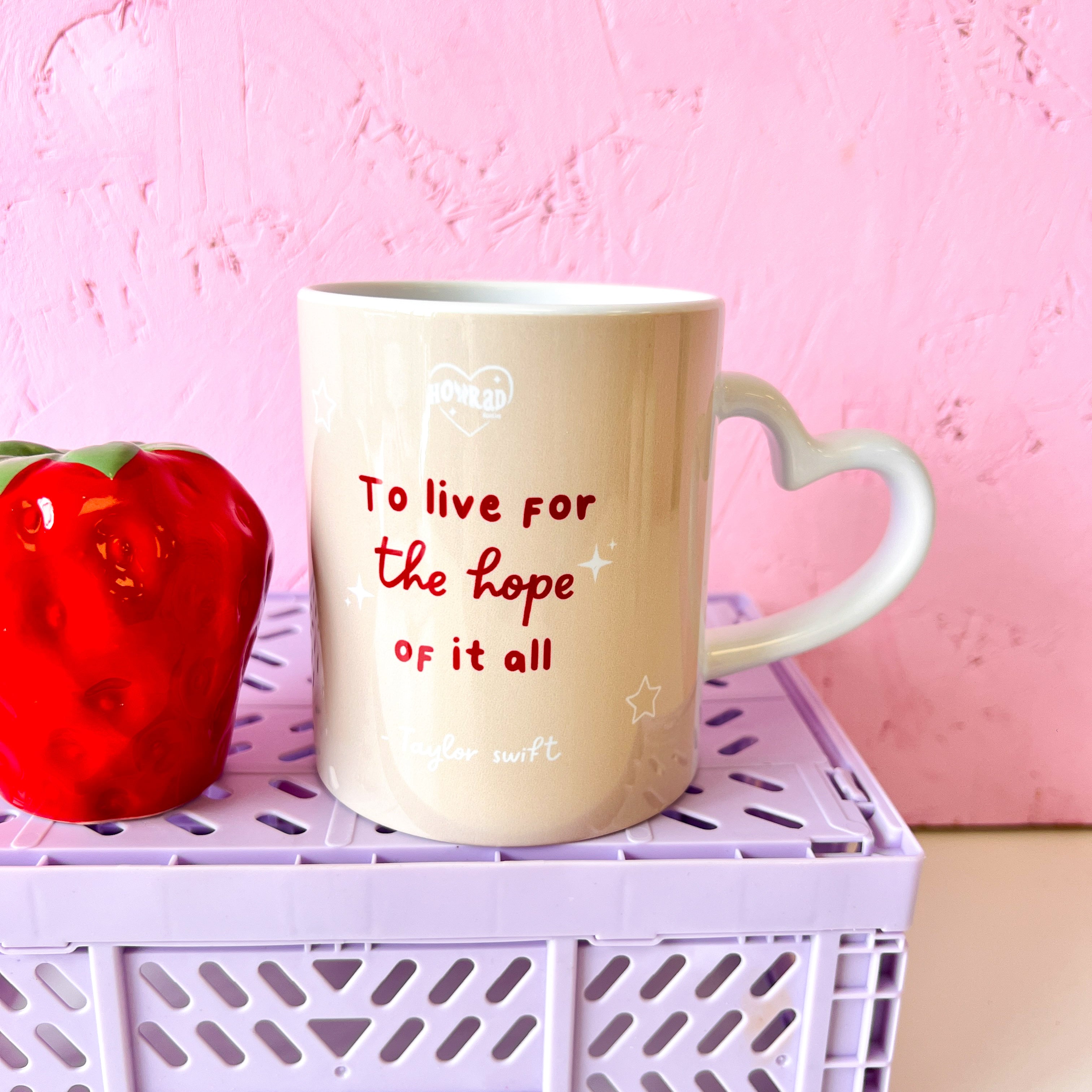 To live for the hope of it all mug