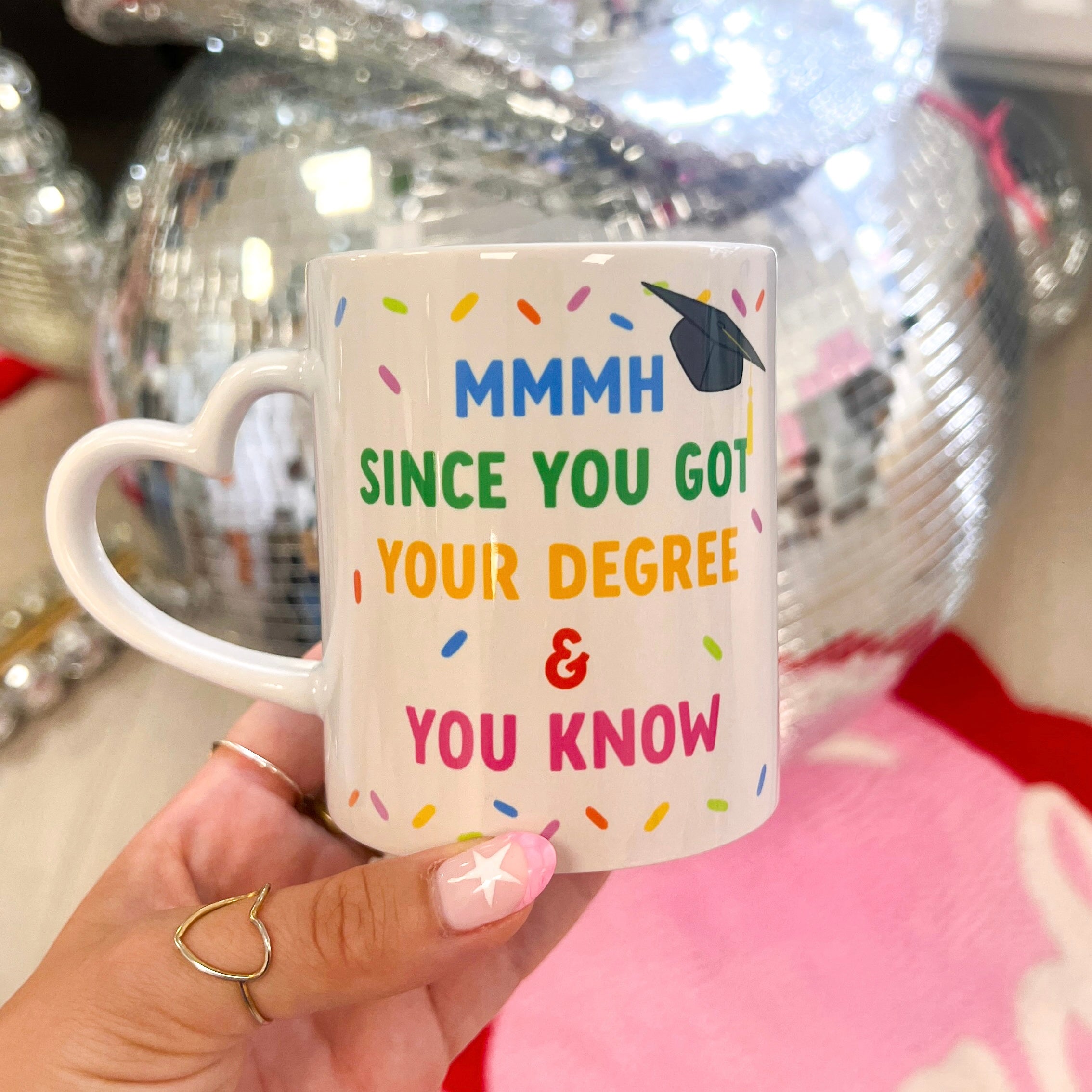 Since you got your degree mug