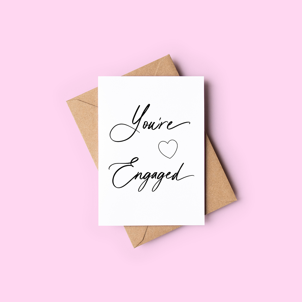 You're engaged card