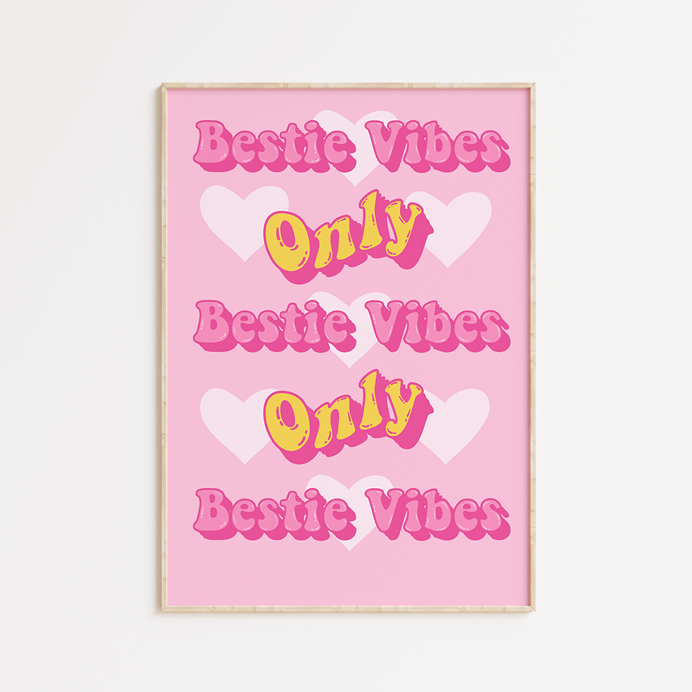 Bestie Vibes Only Print