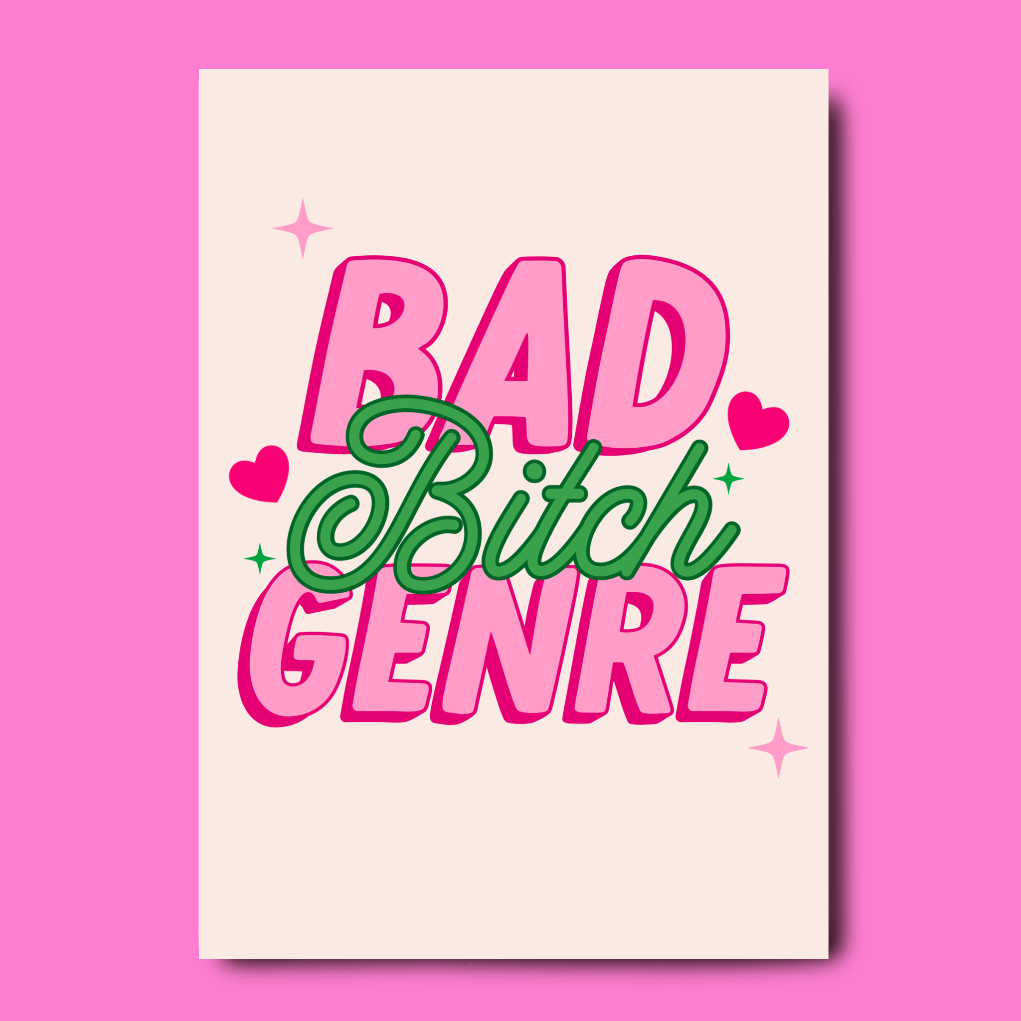 Bad B*tch Genre print