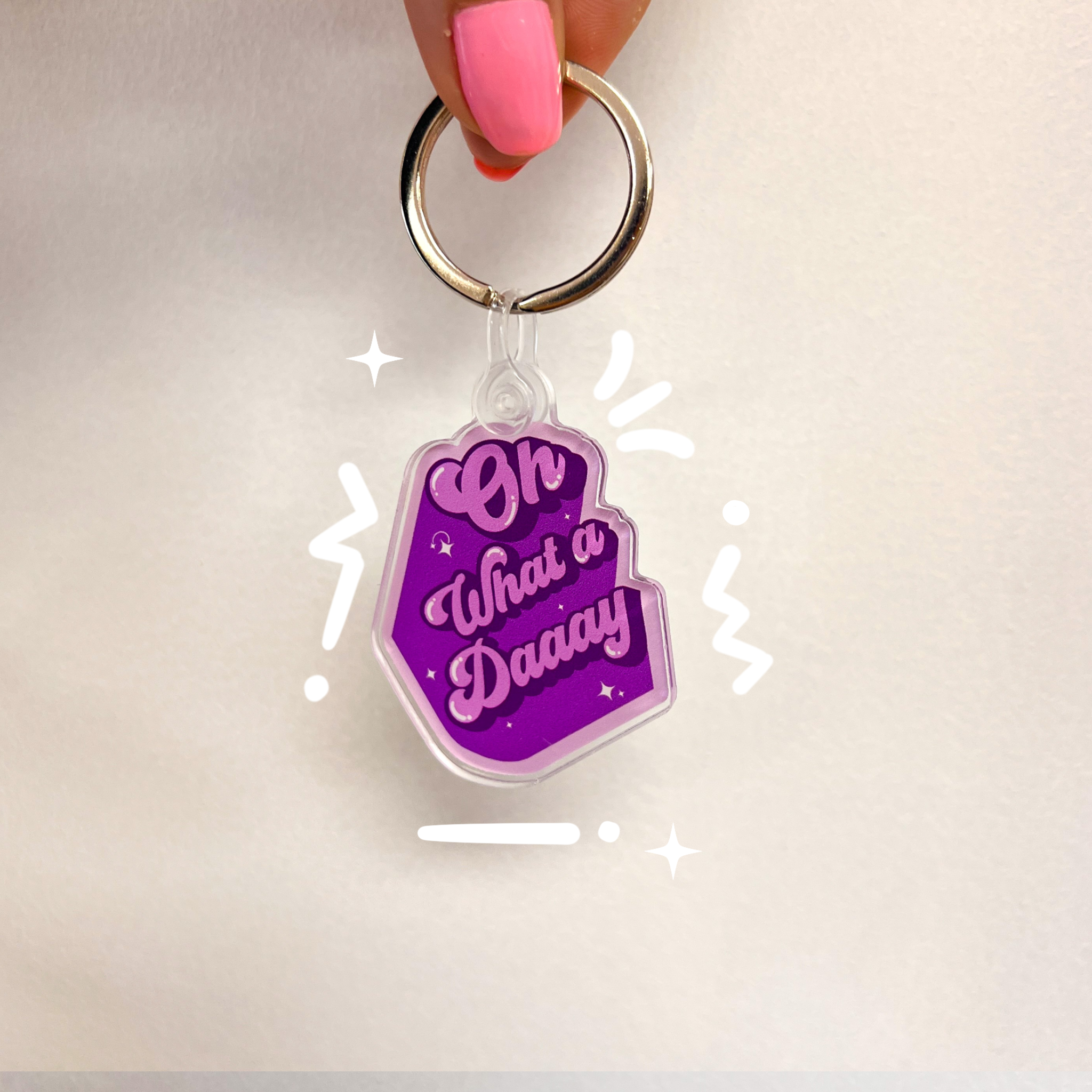 Oh what a day keychain ✨