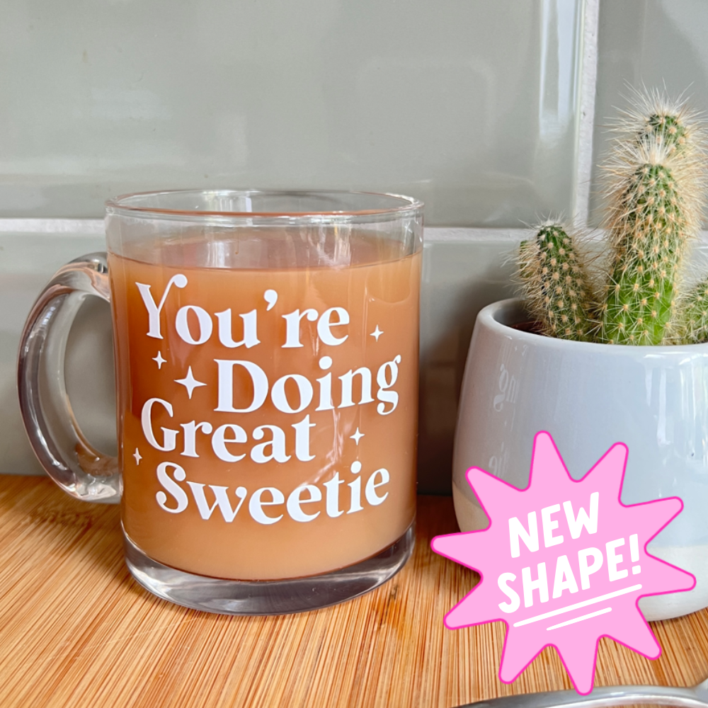 You're Doing Great Sweetie Mug