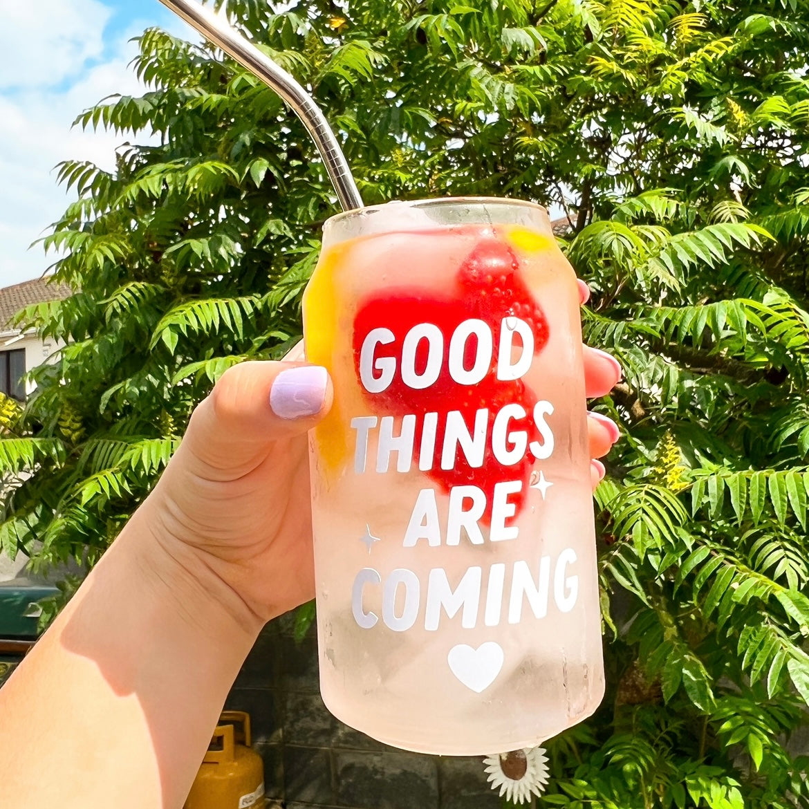 Good things are coming glass can
