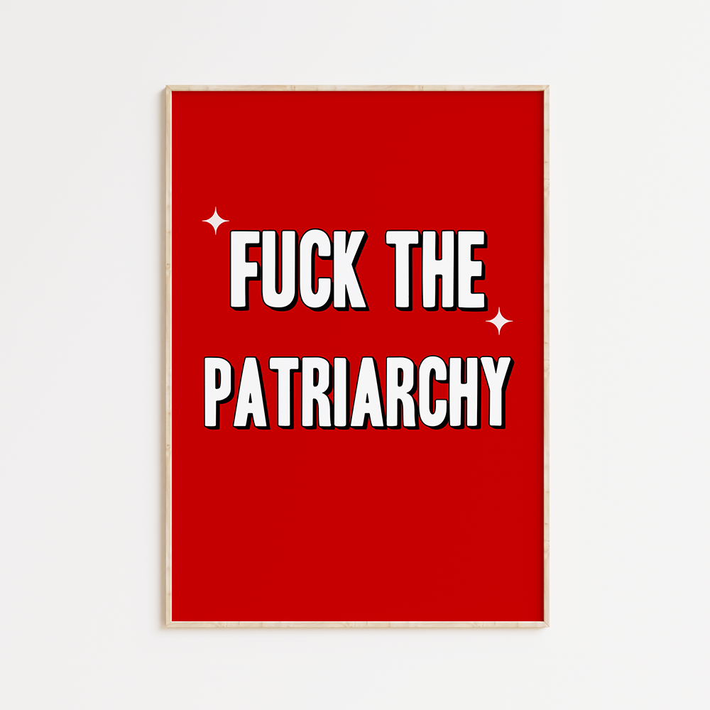 F*ck the patriarchy
