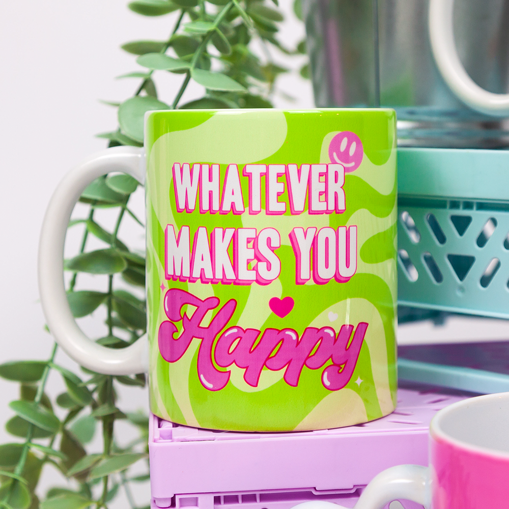 Whatever Makes You Happy Mug